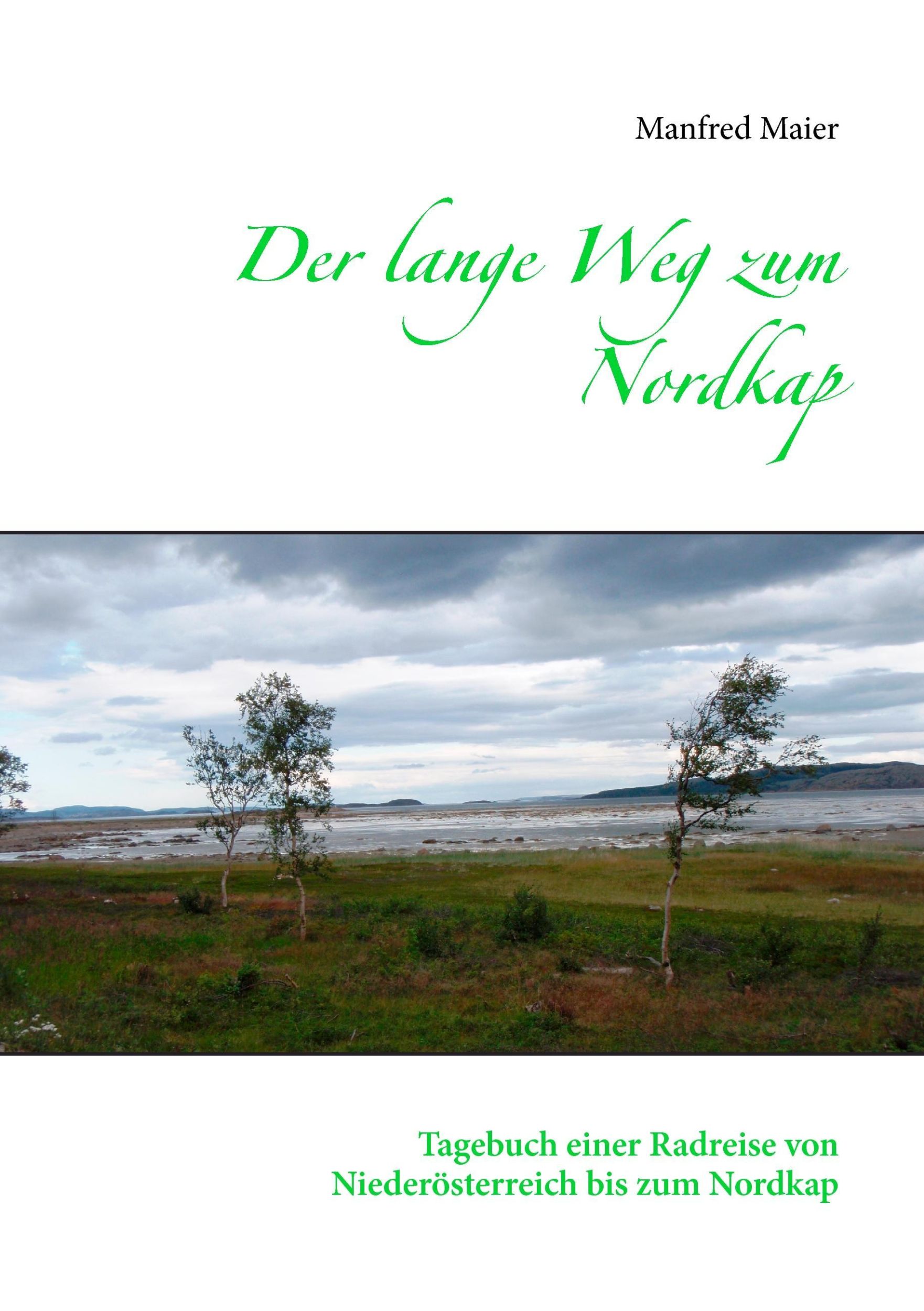 Cover: 9783734781360 | Der lange Weg zum Nordkap | Manfred Maier | Taschenbuch | Paperback