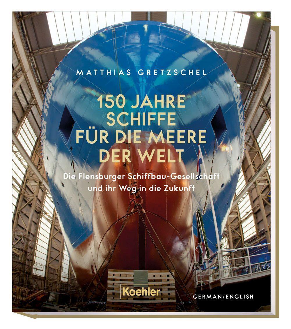 Cover: 9783782215176 | 150 Jahre Schiffe für die Meere der Welt | Matthias Gretzschel | Buch