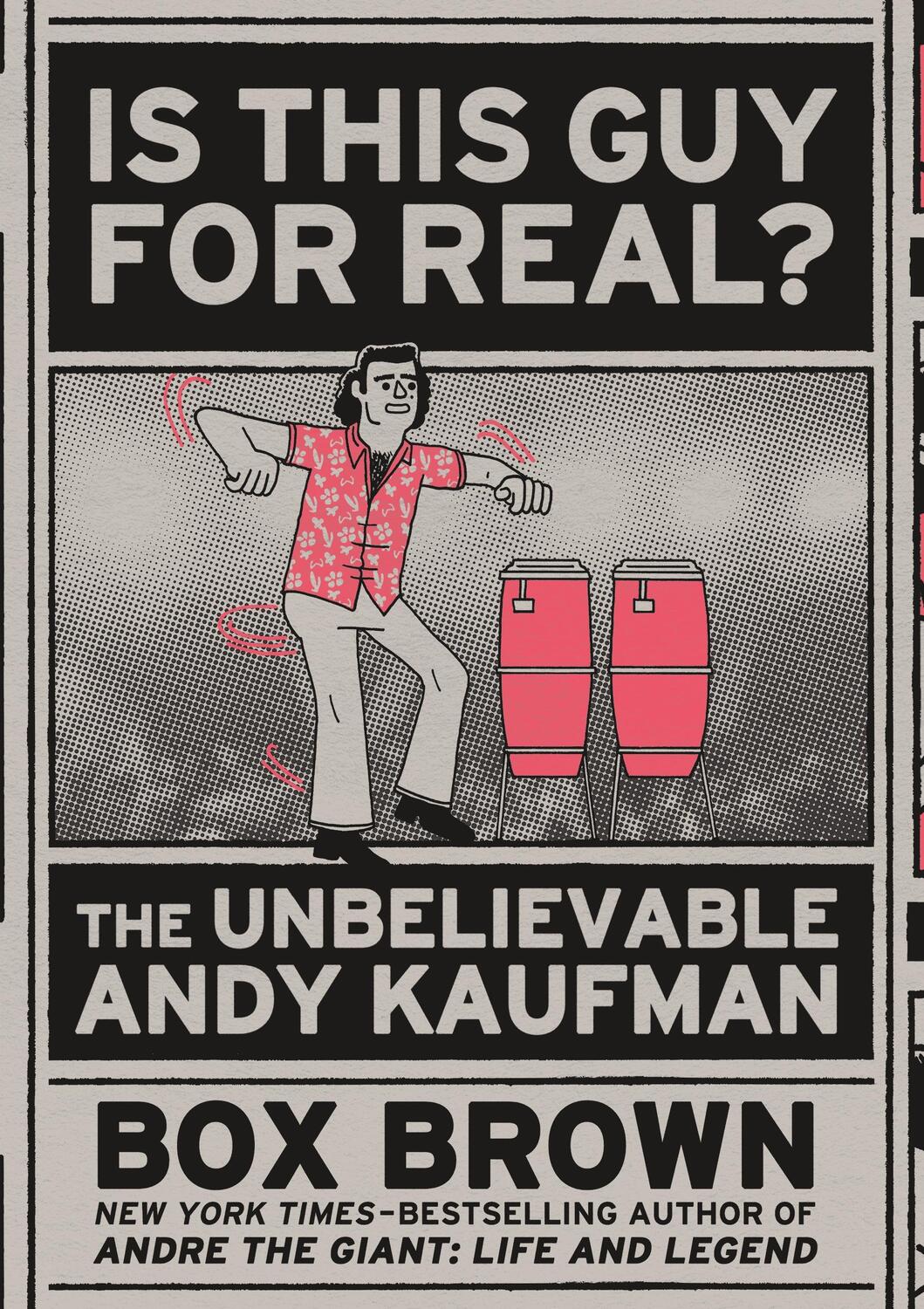 Cover: 9781626723160 | Is This Guy for Real? | The Unbelievable Andy Kaufman | Box Brown