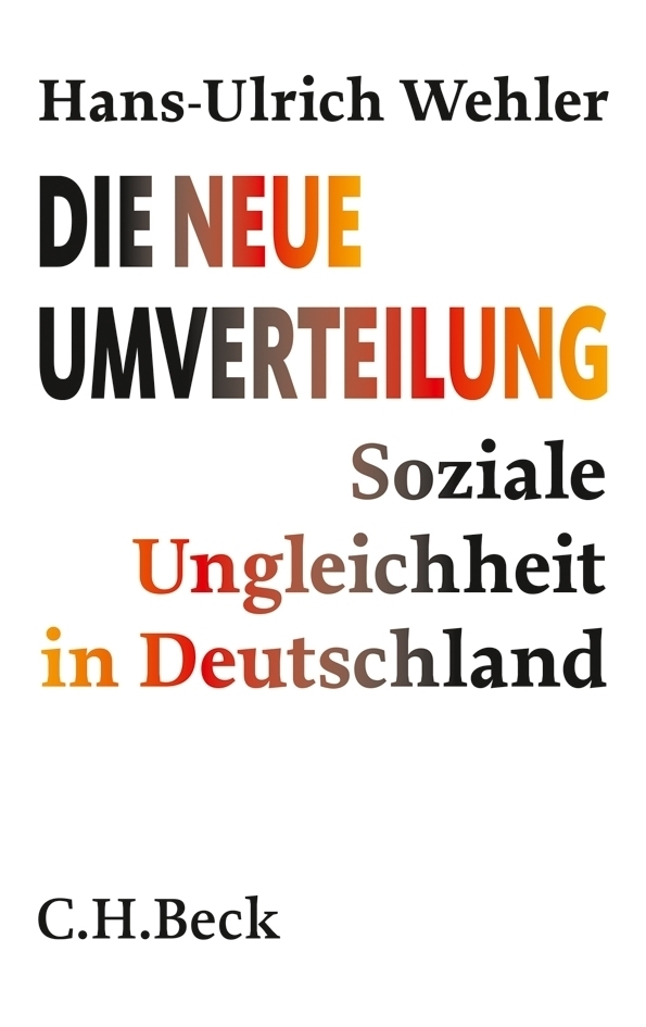 Cover: 9783406643866 | Die neue Umverteilung | Soziale Ungleichheit in Deutschland | Wehler