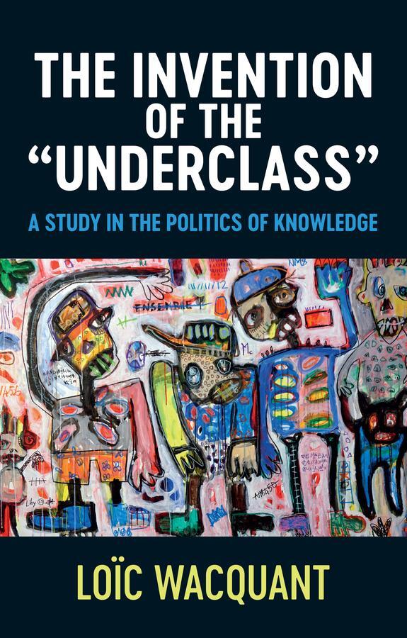 Cover: 9781509552184 | The Invention of the 'Underclass' | Loïc Wacquant | Taschenbuch | 2022