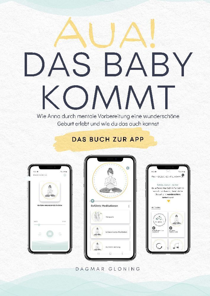 Cover: 9783347469006 | Aua! Das Baby kommt. | Dagmar Gloning | Buch | 284 S. | Deutsch | 2021