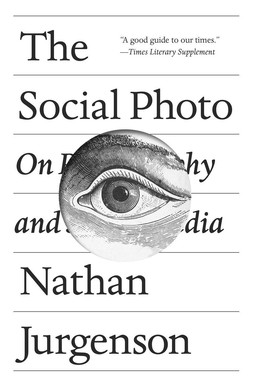 Cover: 9781786635440 | The Social Photo | On Photography and Social Media | Nathan Jurgenson