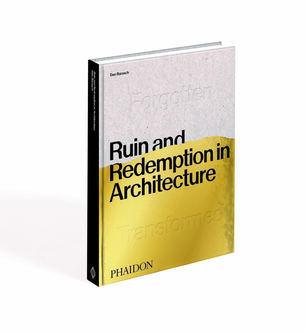 Bild: 9780714878027 | Ruin and Redemption in Architecture | Dan Barasch | Buch | Englisch