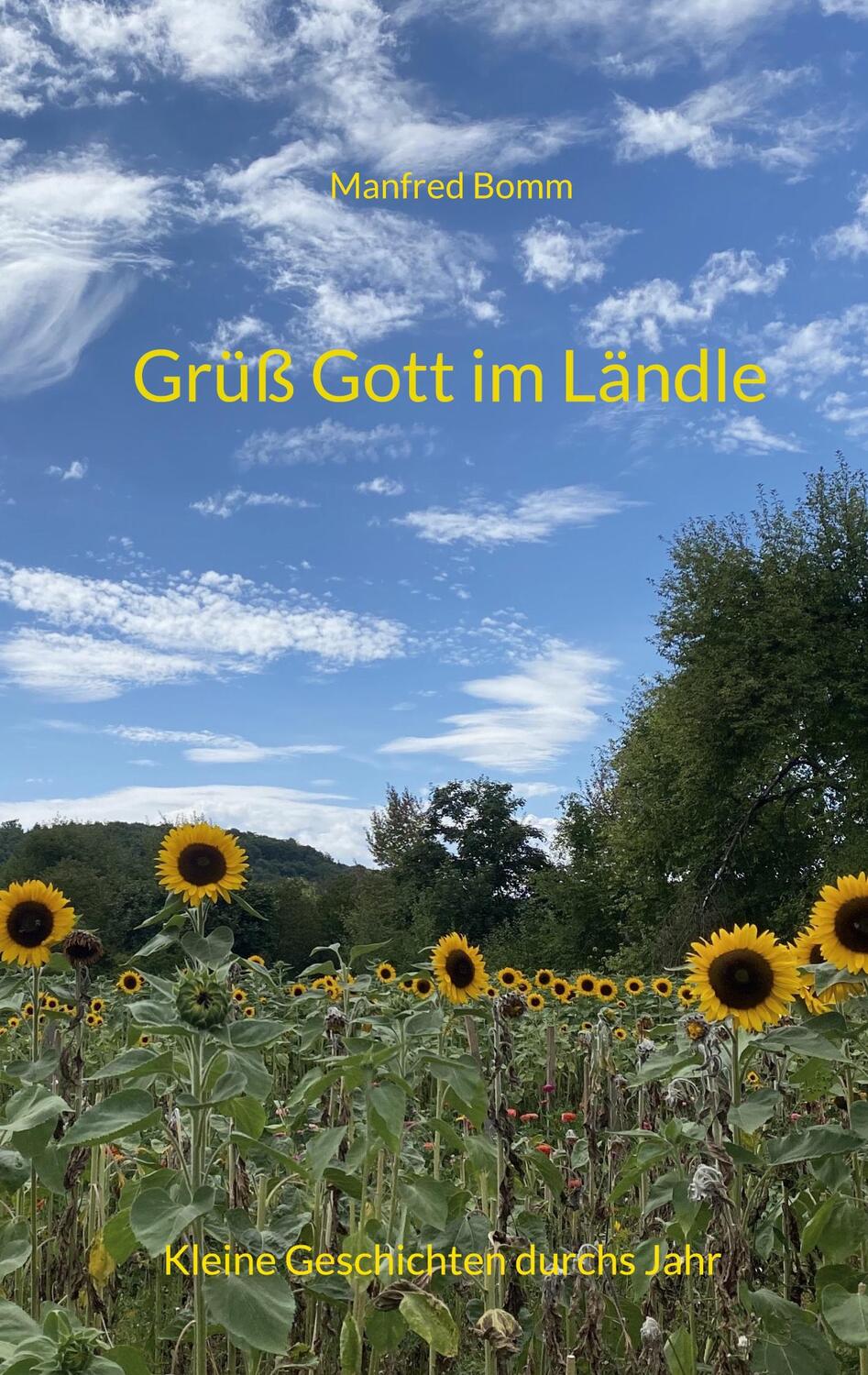 Cover: 9783756813612 | Grüß Gott im Ländle | Kleine Geschichten durchs Jahr | Manfred Bomm