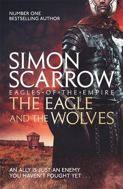 Cover: 9780755349982 | The Eagle and the Wolves | Eagles of the Empire 4 | Simon Scarrow