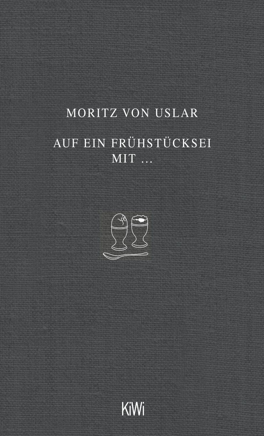 Cover: 9783462051155 | Auf ein Frühstücksei mit... | Moritz von Uslar | Buch | Deutsch | 2017