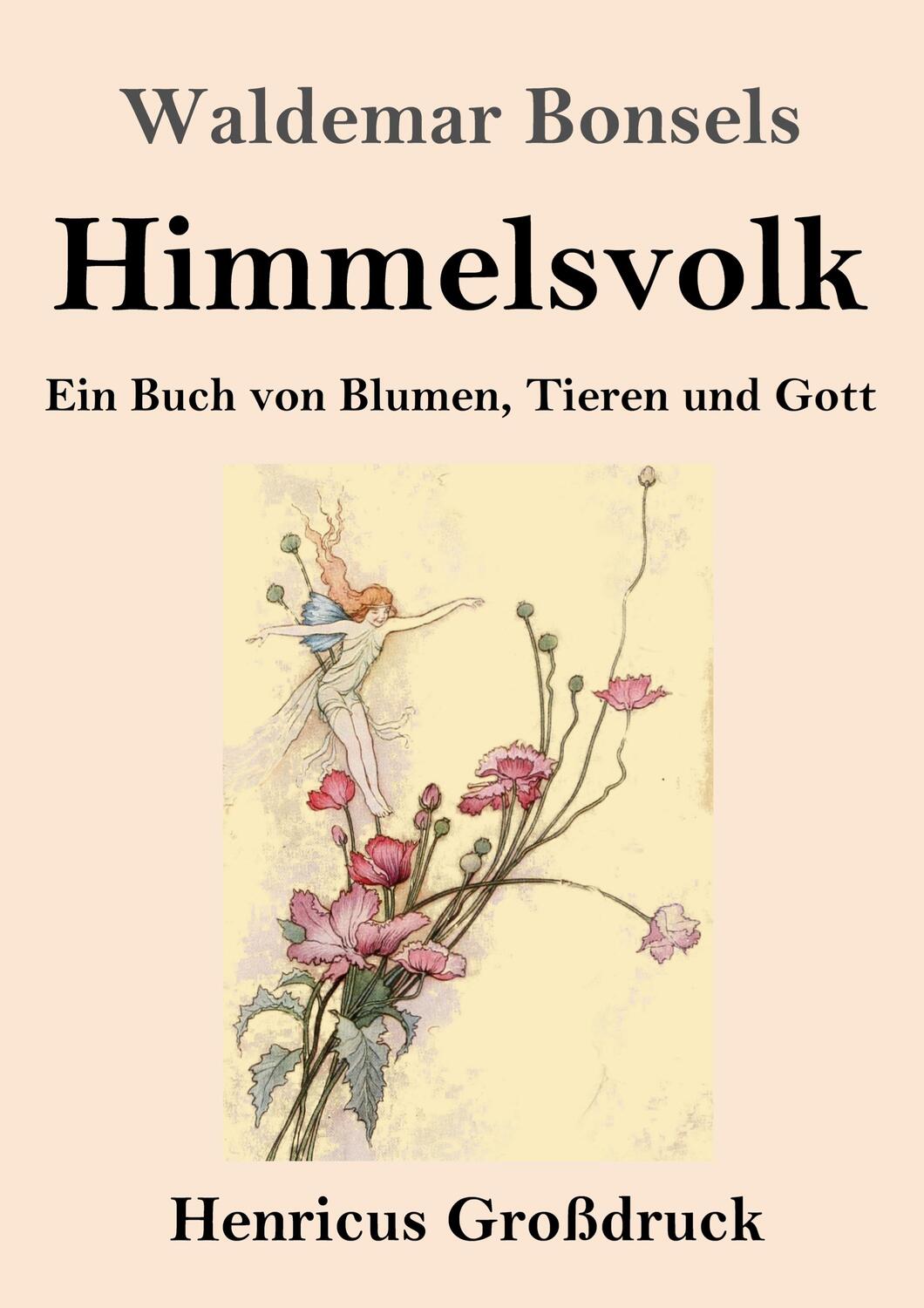 Cover: 9783847854753 | Himmelsvolk (Großdruck) | Ein Buch von Blumen, Tieren und Gott | Buch