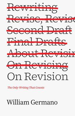 Cover: 9780226410654 | On Revision | The Only Writing That Counts | William Germano | Buch