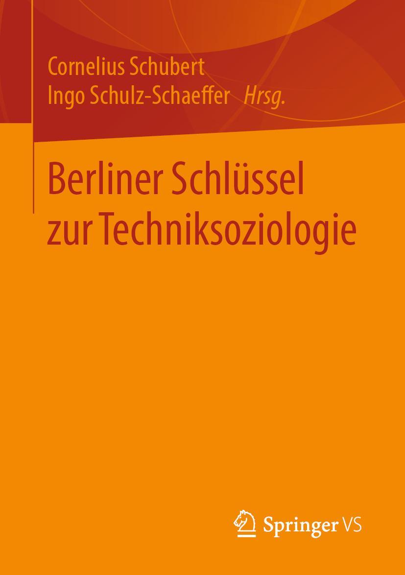 Cover: 9783658222567 | Berliner Schlüssel zur Techniksoziologie | Cornelius Schubert (u. a.)