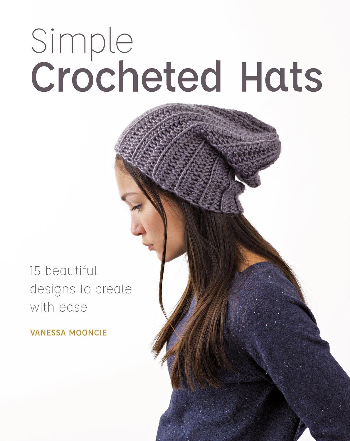 Cover: 9781784945404 | Simple Crochet Hats | 15 Beautiful Designs to Create with Ease | Buch