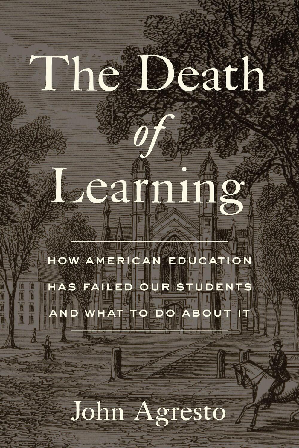 Cover: 9781641772686 | The Death of Learning: How American Education Has Failed Our...