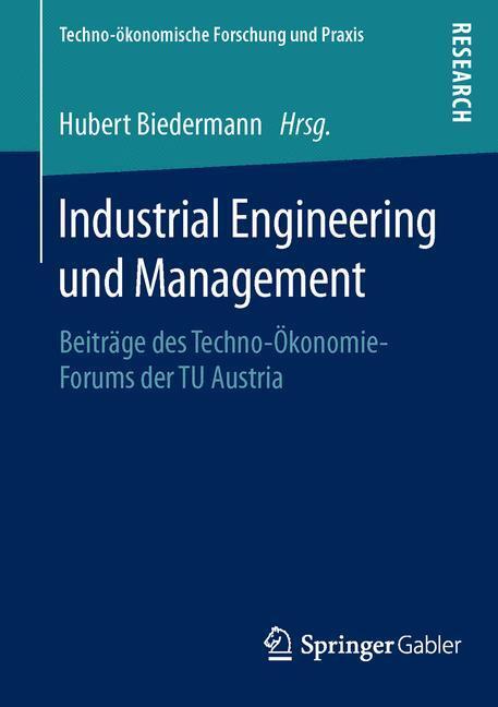 Cover: 9783658120962 | Industrial Engineering und Management | Hubert Biedermann | Buch | X