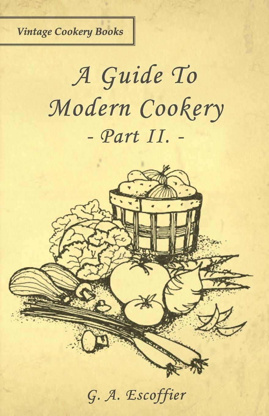 Cover: 9781443758680 | A Guide to Modern Cookery - Part II. | G. A. Escoffier | Taschenbuch