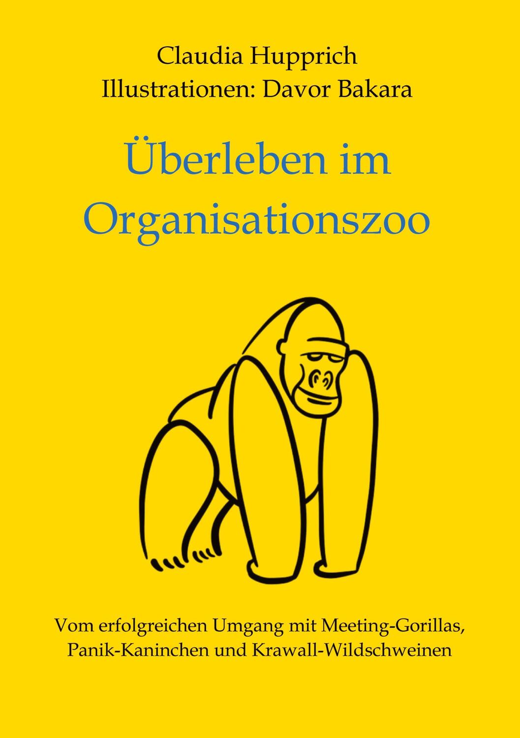 Cover: 9783347377271 | Überleben Im Organisationszoo | Claudia Hupprich | Taschenbuch