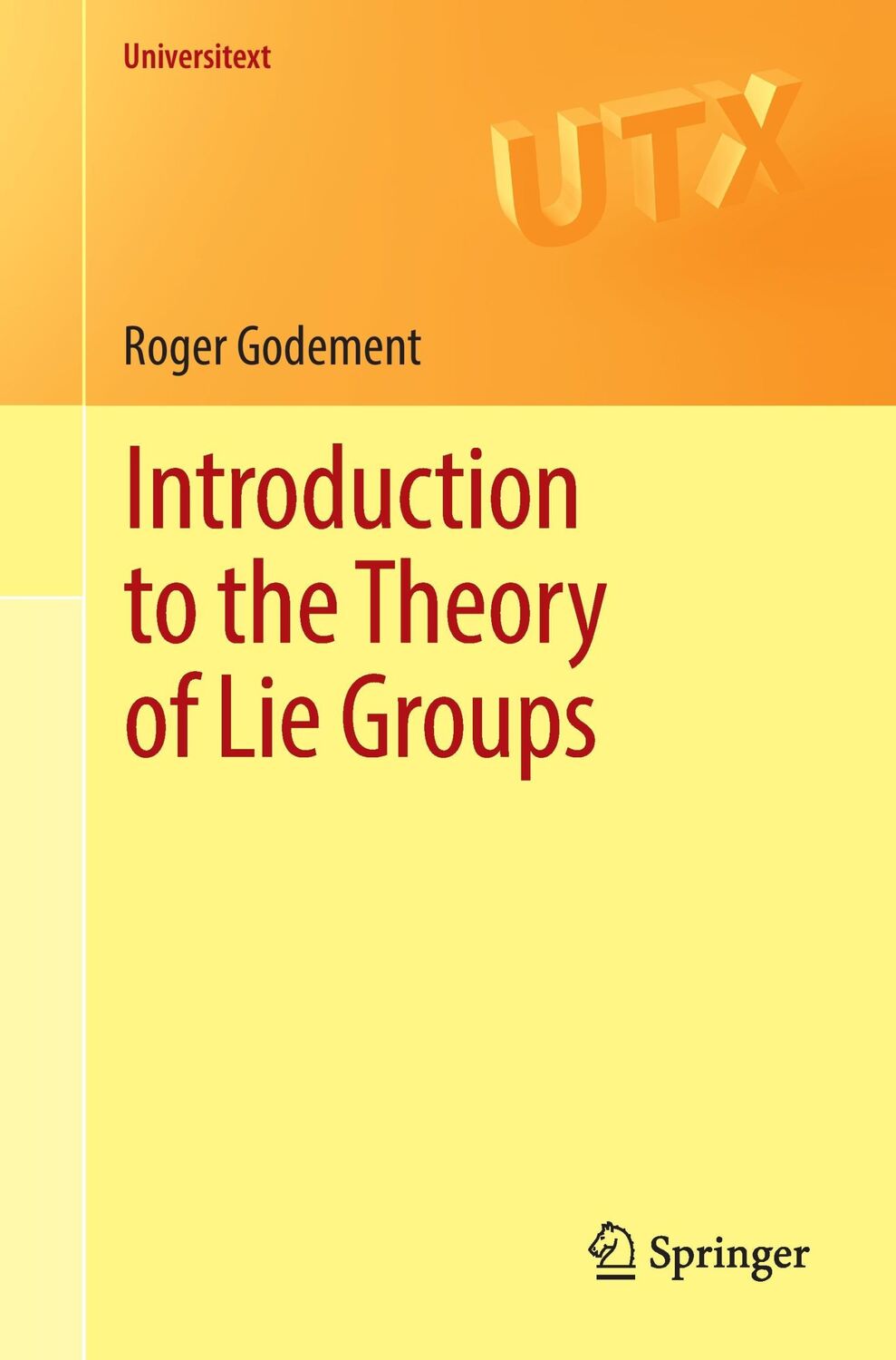 Cover: 9783319543734 | Introduction to the Theory of Lie Groups | Roger Godement | Buch | ix