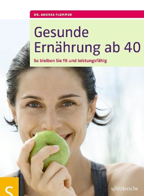 Cover: 9783899935233 | Gesunde Ernährung ab 40 | So bleiben Sie fit und leistungsfähig | Buch