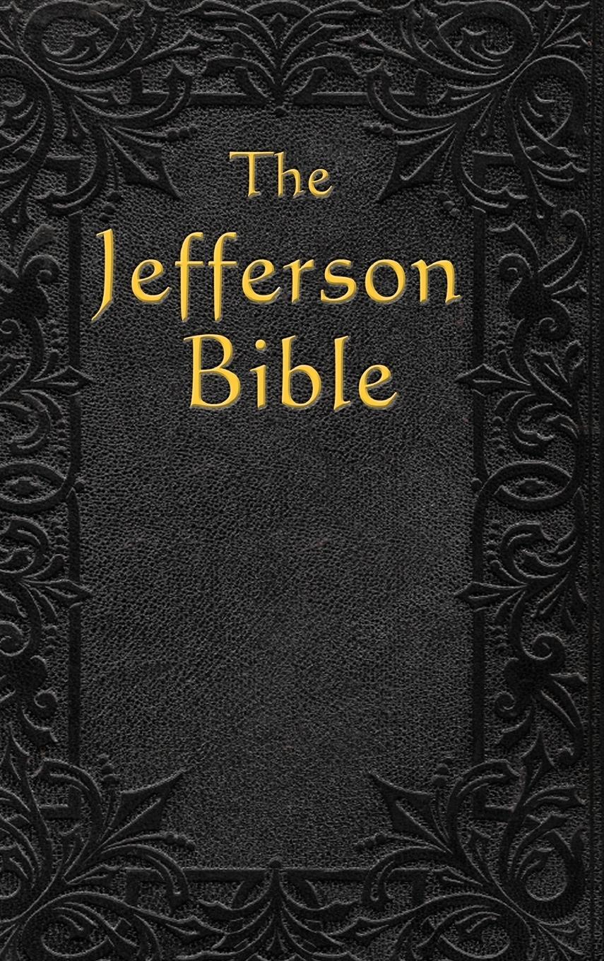 Cover: 9781515437390 | The Jefferson Bible | The Life and Morals of | Thomas Jefferson | Buch