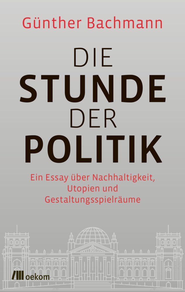 Cover: 9783962382360 | Die Stunde der Politik | Günther Bachmann | Taschenbuch | Deutsch