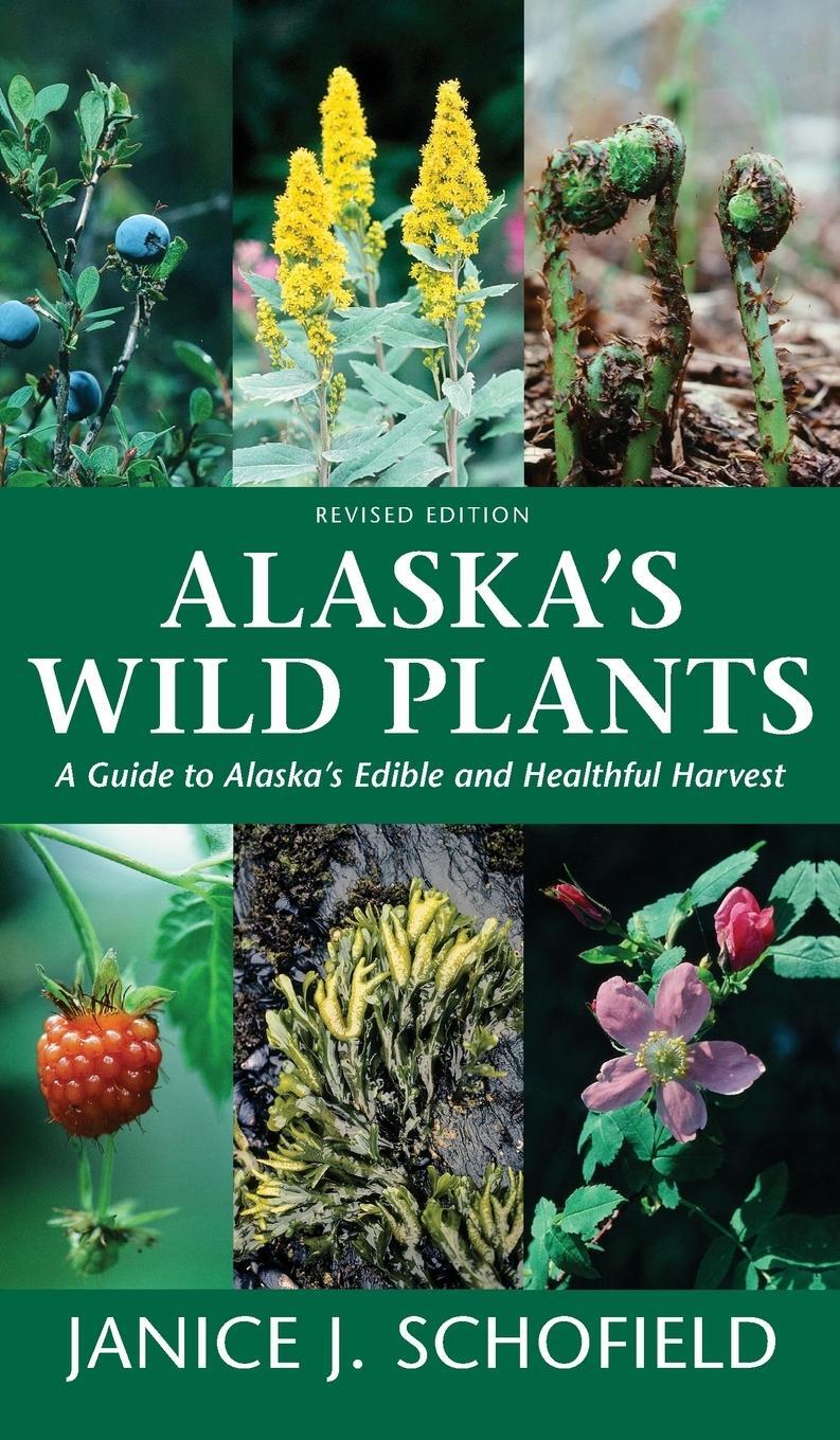 Cover: 9781513262796 | Alaska's Wild Plants, Revised Edition | Janice J. Schofield | Buch