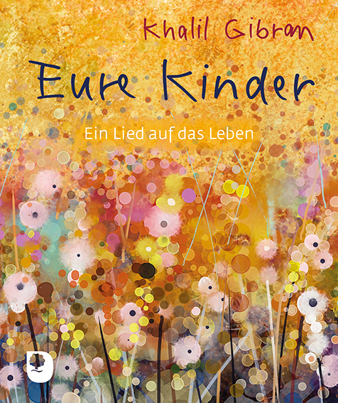 Cover: 9783987000157 | Eure Kinder | Ein Lied auf das Leben | Khalil Gibran | Taschenbuch