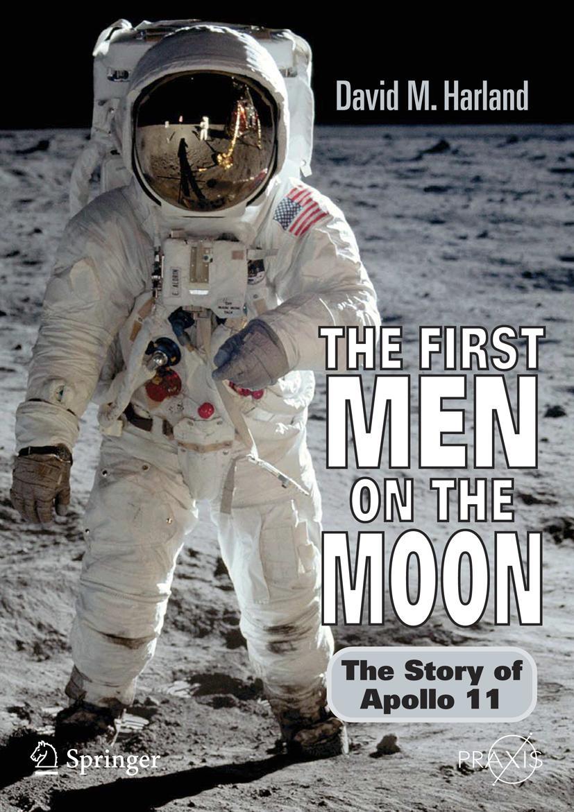 Cover: 9780387341767 | The First Men on the Moon | The Story of Apollo 11 | David M. Harland