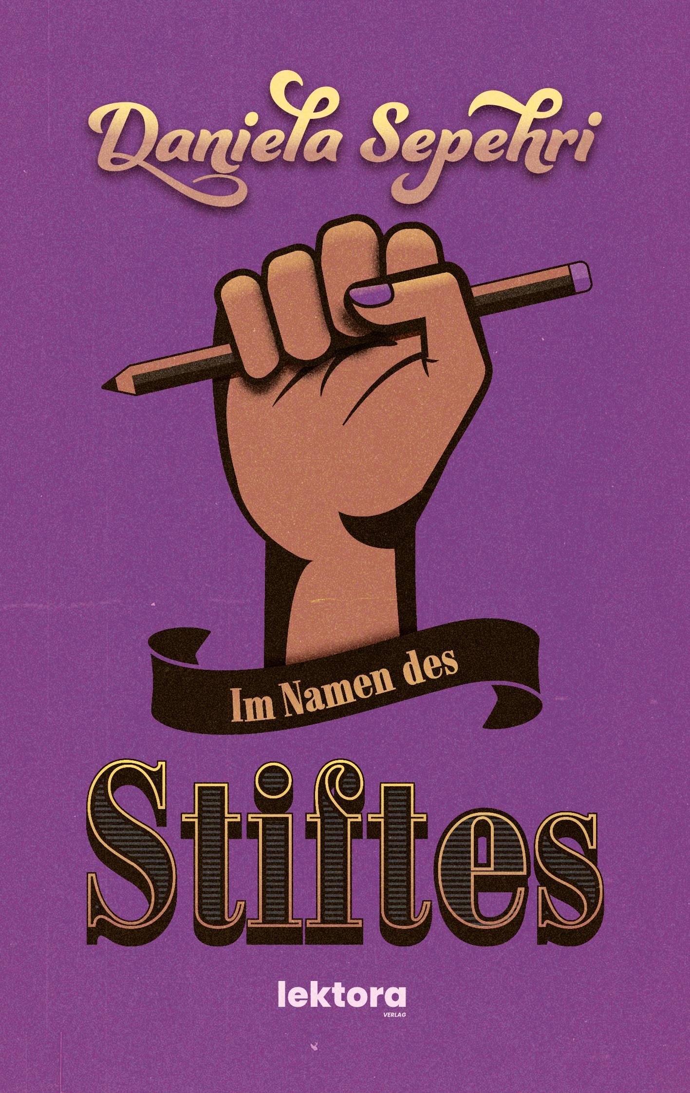 Cover: 9783954612734 | Im Namen des Stiftes | Daniela Sepehri | Taschenbuch | 98 S. | Deutsch