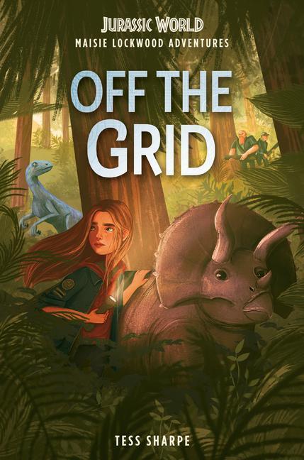 Cover: 9780593373132 | Maisie Lockwood Adventures #1: Off the Grid (Jurassic World) | Sharpe