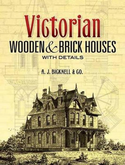 Cover: 9780486451039 | Victorian Wooden and Brick Houses with Details | A J Bicknell &amp; | Buch