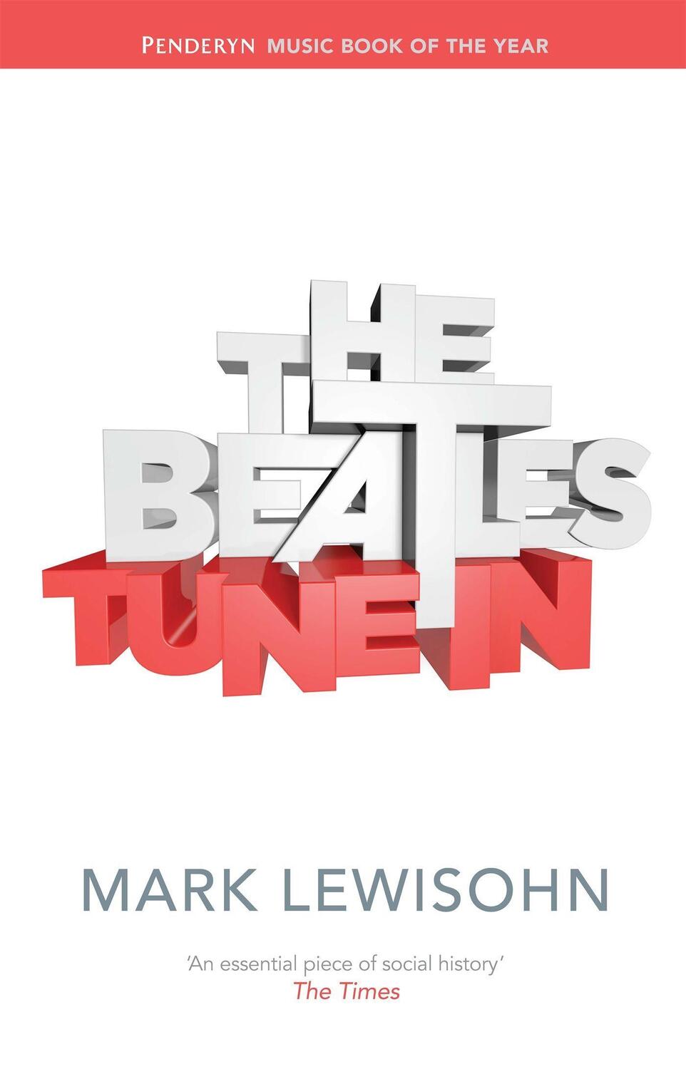 Cover: 9780316729604 | The Beatles - All These Years | Volume One: Tune In | Mark Lewisohn