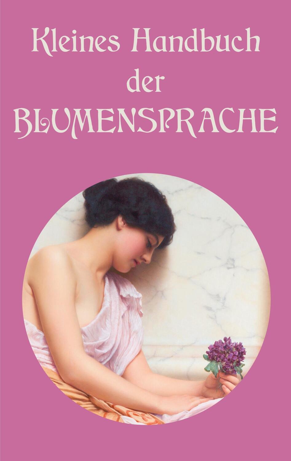 Cover: 9783753403977 | Kleines Handbuch der Blumensprache | Corinne Hennegeber | Taschenbuch