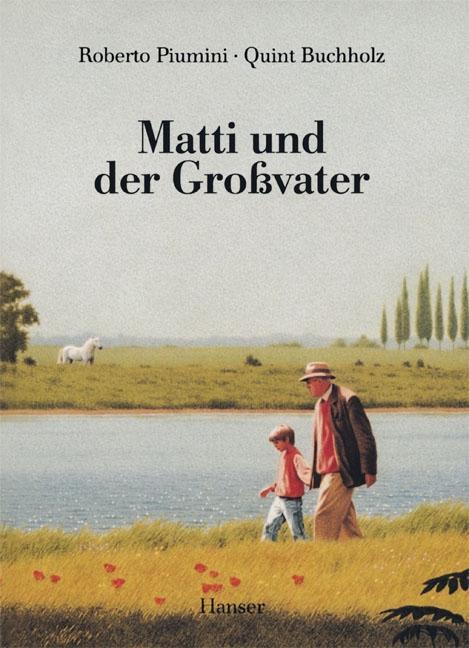 Cover: 9783446236967 | Matti und der Großvater | Roberto Piumini | Buch | Deutsch | 2011