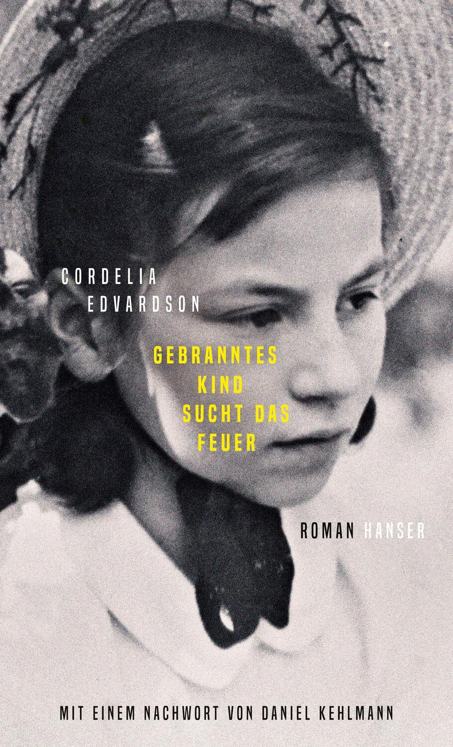 Cover: 9783446277564 | Gebranntes Kind sucht das Feuer | Roman | Cordelia Edvardson | Buch