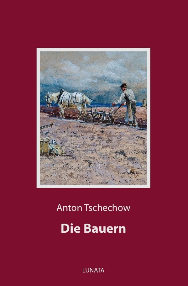 Cover: 9783752951806 | Die Bauern | Novellen | Anton Pawlowitsch Tschechow | Taschenbuch