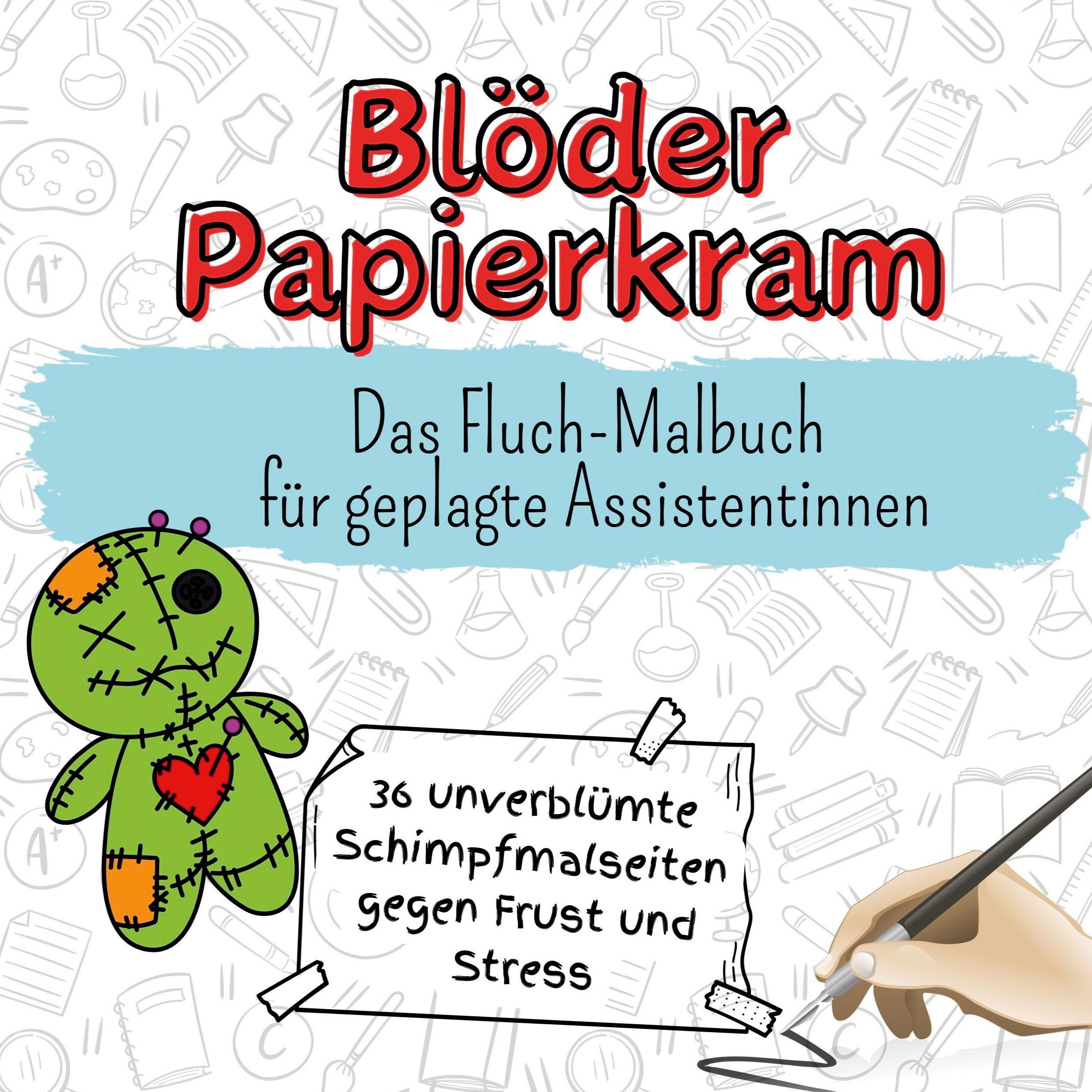 Cover: 9783759111197 | Blöder Papierkram | Das Fluch-Malbuch für geplagte Assisteninnen