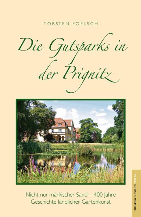 Cover: 9783981637724 | Gutsparks in der Prignitz | Torsten Foelsch | Buch | Deutsch | 2015