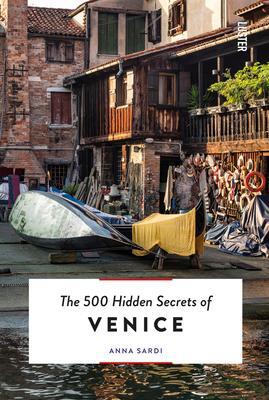 Cover: 9789460583209 | The 500 Hidden Secrets of Venice | Anna Sardi | Taschenbuch | Englisch