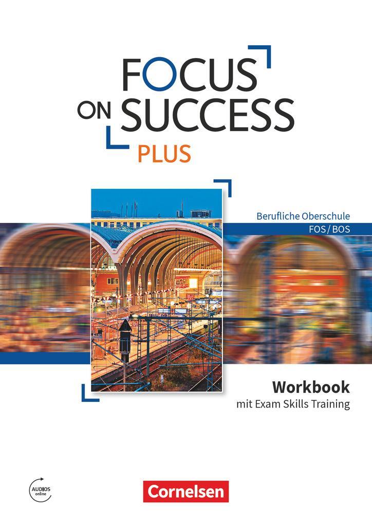 Cover: 9783064513082 | Focus on Success PLUS B1/B2: 11./12. Jg. - Workbook mit Exam Training