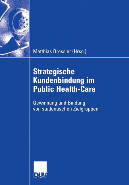 Cover: 9783835006096 | Strategische Kundenbindung im Public Health-Care | Matthias Dressler