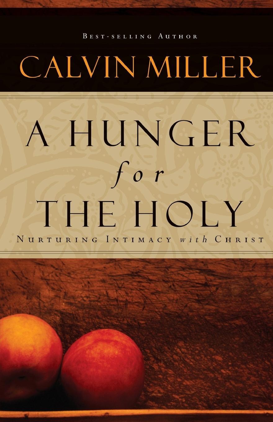 Cover: 9781582295886 | A Hunger for the Holy | Nuturing Intimacy with Christ | Calvin Miller