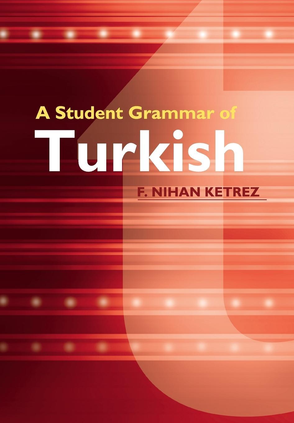 Cover: 9780521149648 | A Student Grammar of Turkish | F. Nihan Ketrez | Taschenbuch | 2017