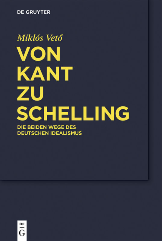 Cover: 9783110194777 | Von Kant zu Schelling | Die beiden Wege des Deutschen Idealismus