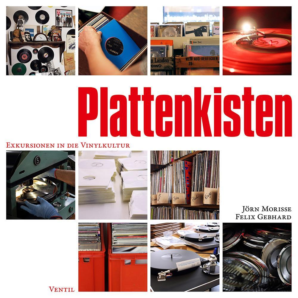 Cover: 9783955750442 | Plattenkisten | Exkursionen in die Vinylkultur | Jörn Morisse (u. a.)