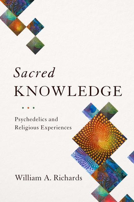 Cover: 9780231174077 | Sacred Knowledge | Psychedelics and Religious Experiences | Richards