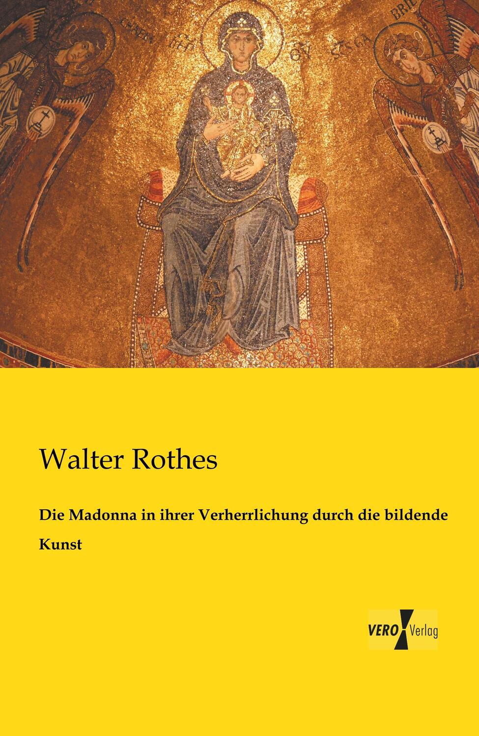 Cover: 9783956109850 | Die Madonna in ihrer Verherrlichung durch die bildende Kunst | Rothes