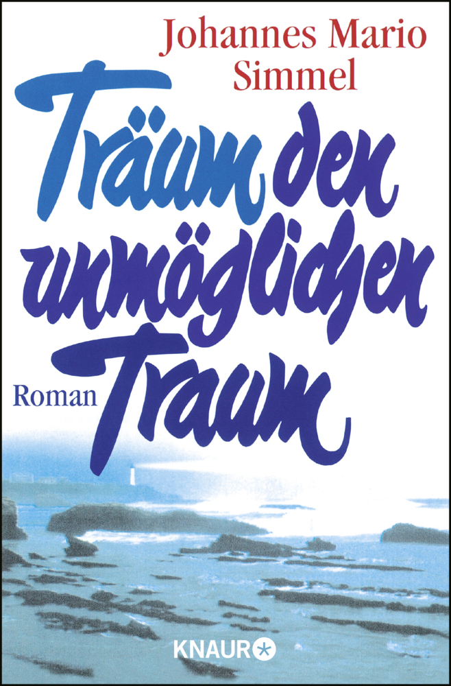 Cover: 9783426608500 | Träum den unmöglichen Traum | Roman | Johannes Mario Simmel | Buch