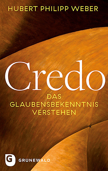 Cover: 9783786731009 | Credo | Das Glaubensbekenntnis verstehen | Hubert Ph. Weber | Buch