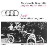 Cover: 9783849183448 | Die visuelle Biografie August Horch / Audi - Wie alles begann...