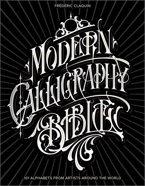 Cover: 9780764364150 | Modern Calligraphy Bible | 101 Alphabets from Artists around the World