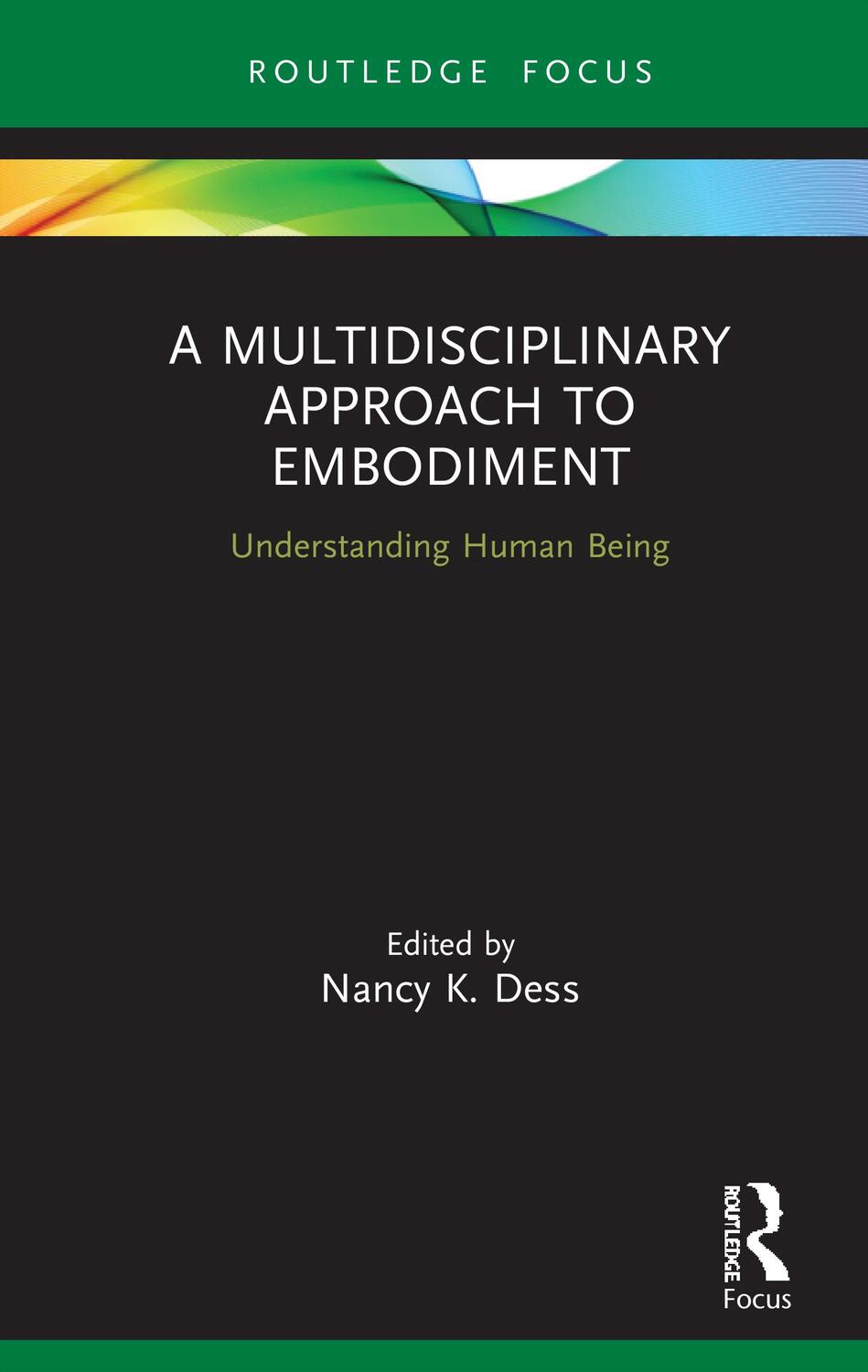 Cover: 9780367370275 | A Multidisciplinary Approach to Embodiment | Understanding Human Being
